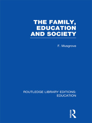 cover image of The Family, Education and Society (RLE Edu L Sociology of Education)